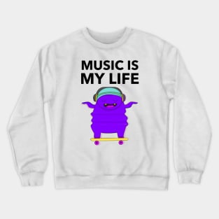 Music Is My Life Crewneck Sweatshirt